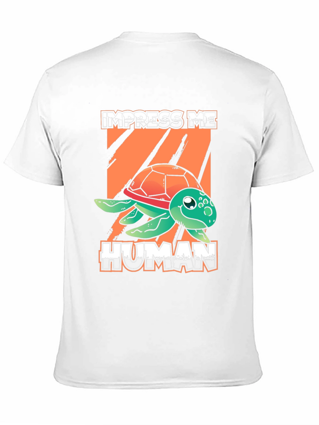 Impress Me Human Turtle Graphic T-Shirt