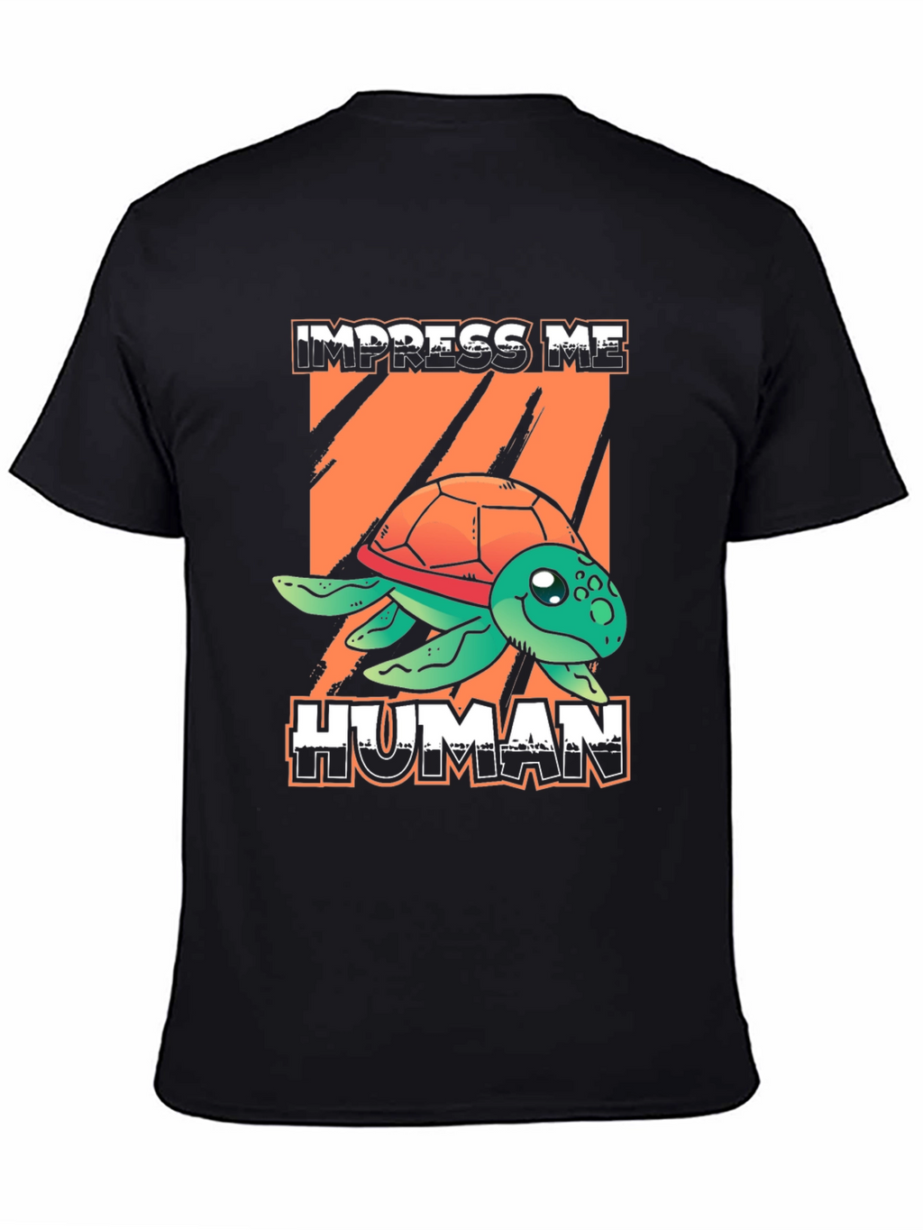Impress Me Human Turtle Graphic T-Shirt