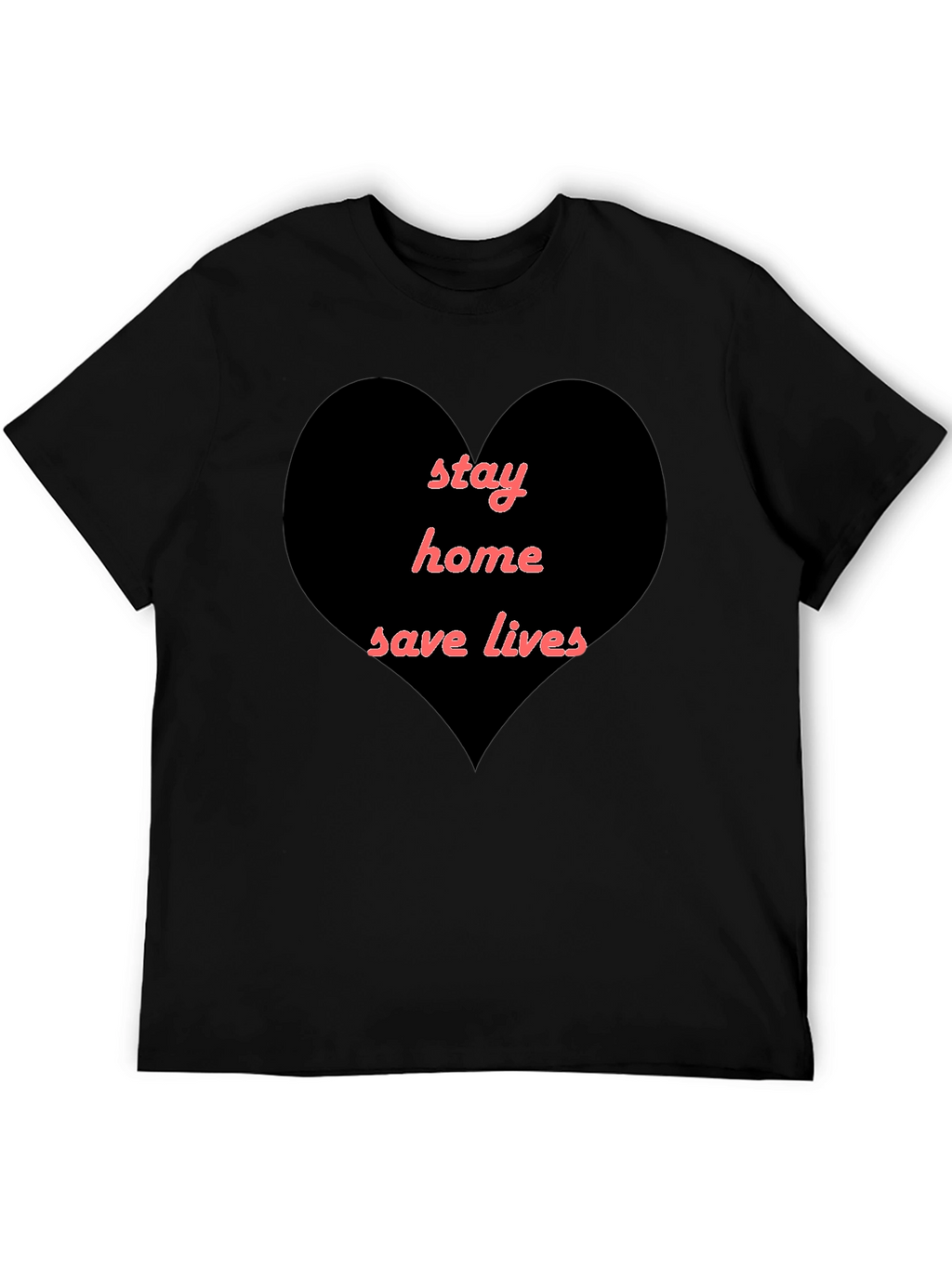 Stay Home Save Lives Heart T-Shirt - Black