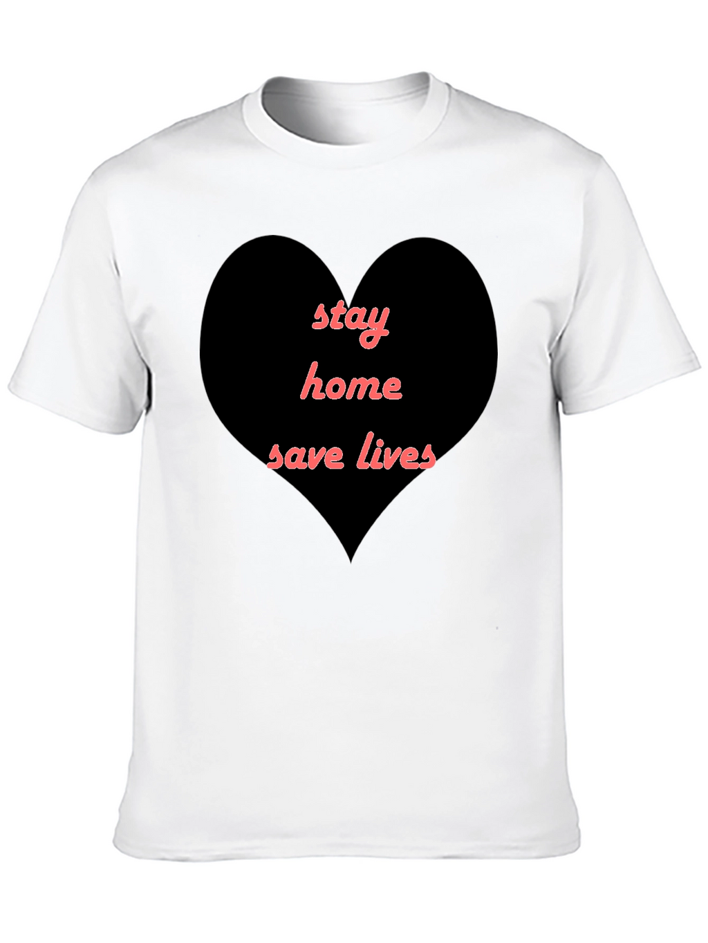 Stay Home Save Lives Heart T-Shirt - Black