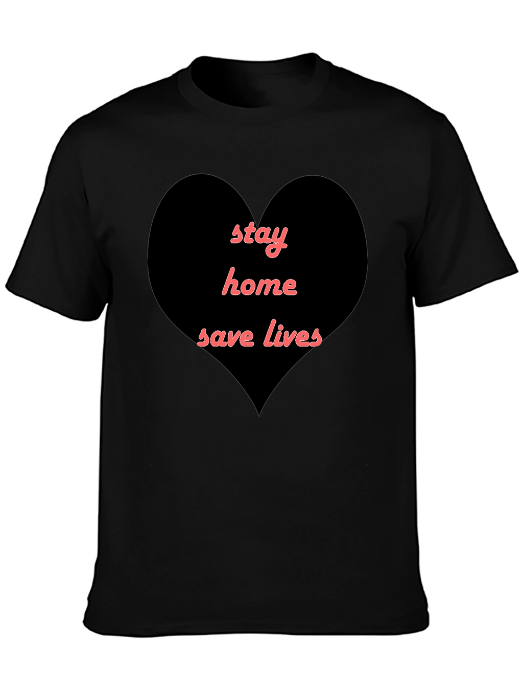 Stay Home Save Lives Heart T-Shirt - Black