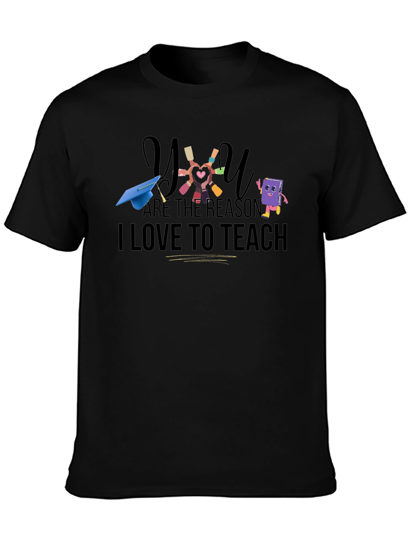 Teacher Appreciation Graphic T-Shirt - You Are The Reason