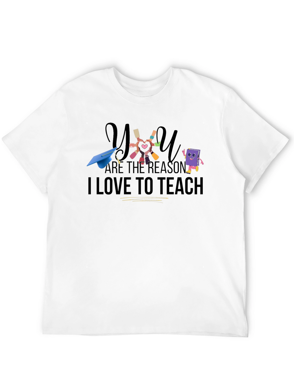 Teacher Appreciation Graphic T-Shirt - You Are The Reason