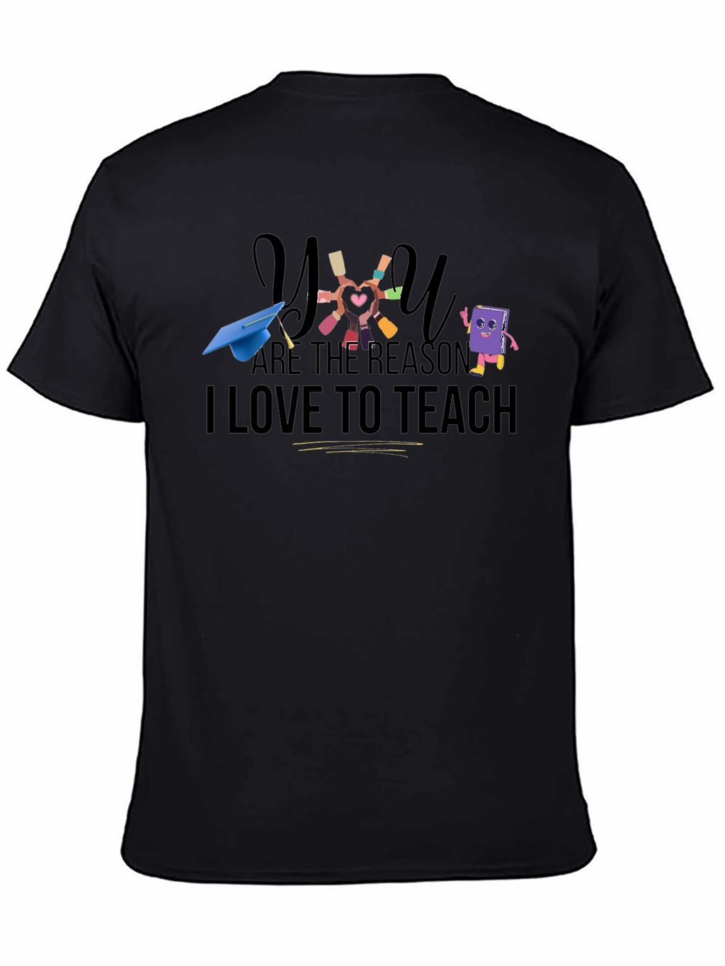Teacher Appreciation Graphic T-Shirt - You Are The Reason