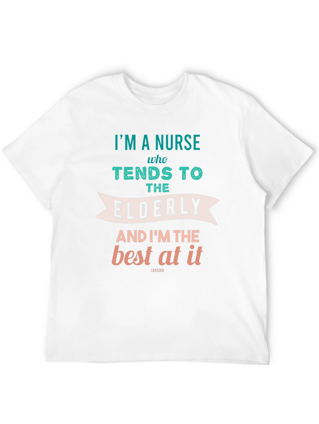 Nurse T-Shirt - Elderly Care - Best At It