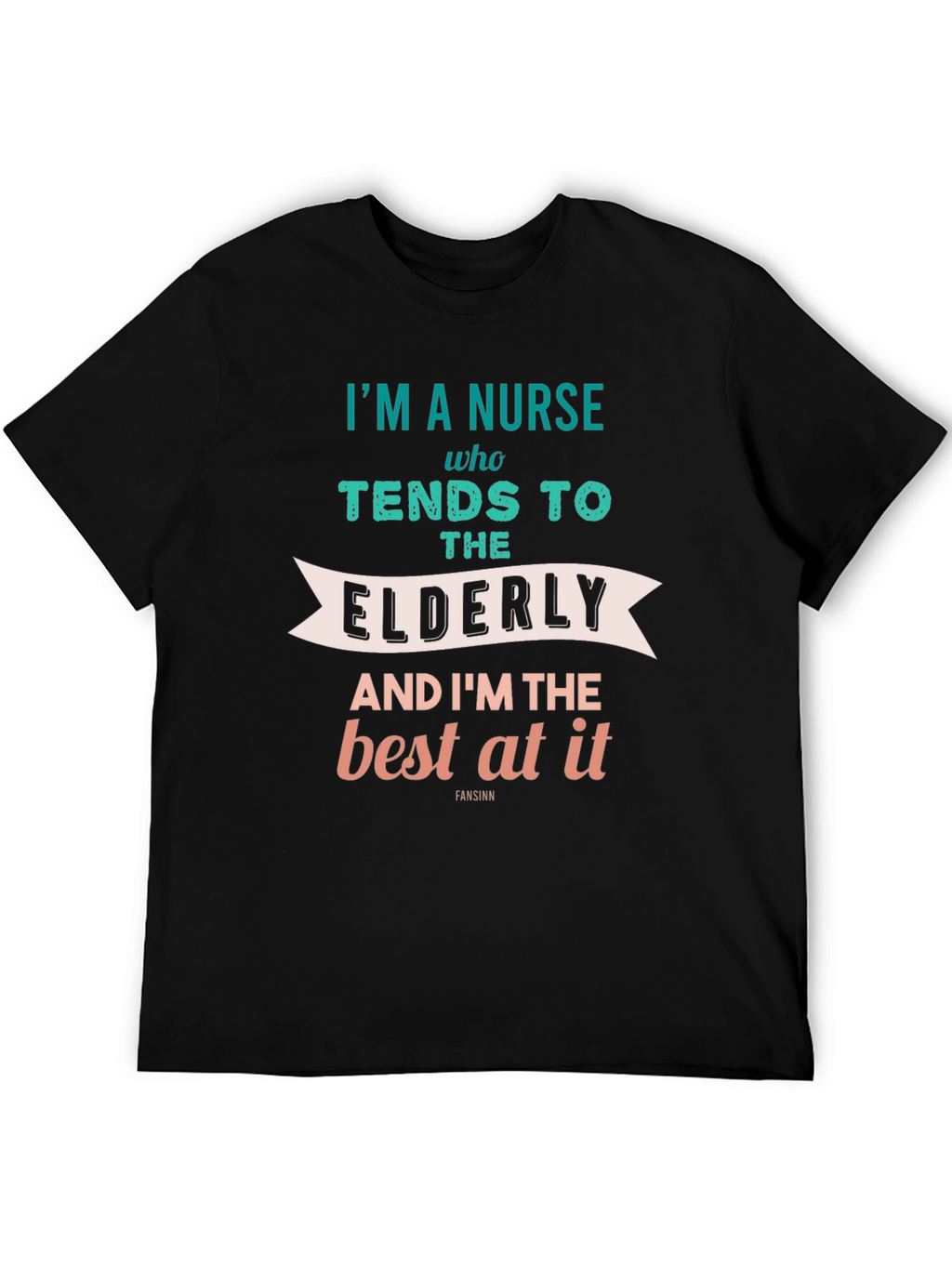 Nurse T-Shirt - Elderly Care - Best At It