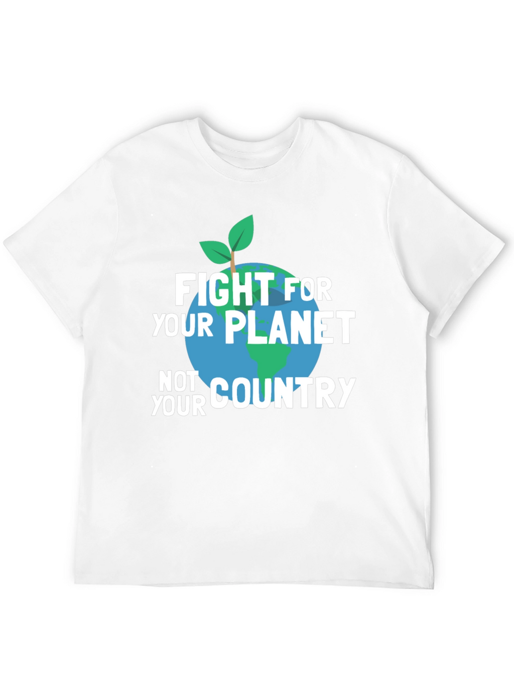 Fight For Your Planet T-Shirt