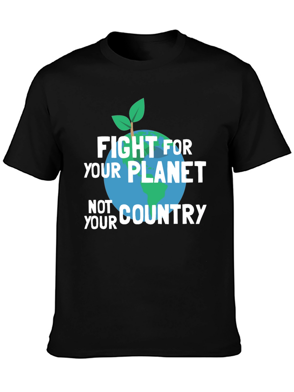 Fight For Your Planet T-Shirt
