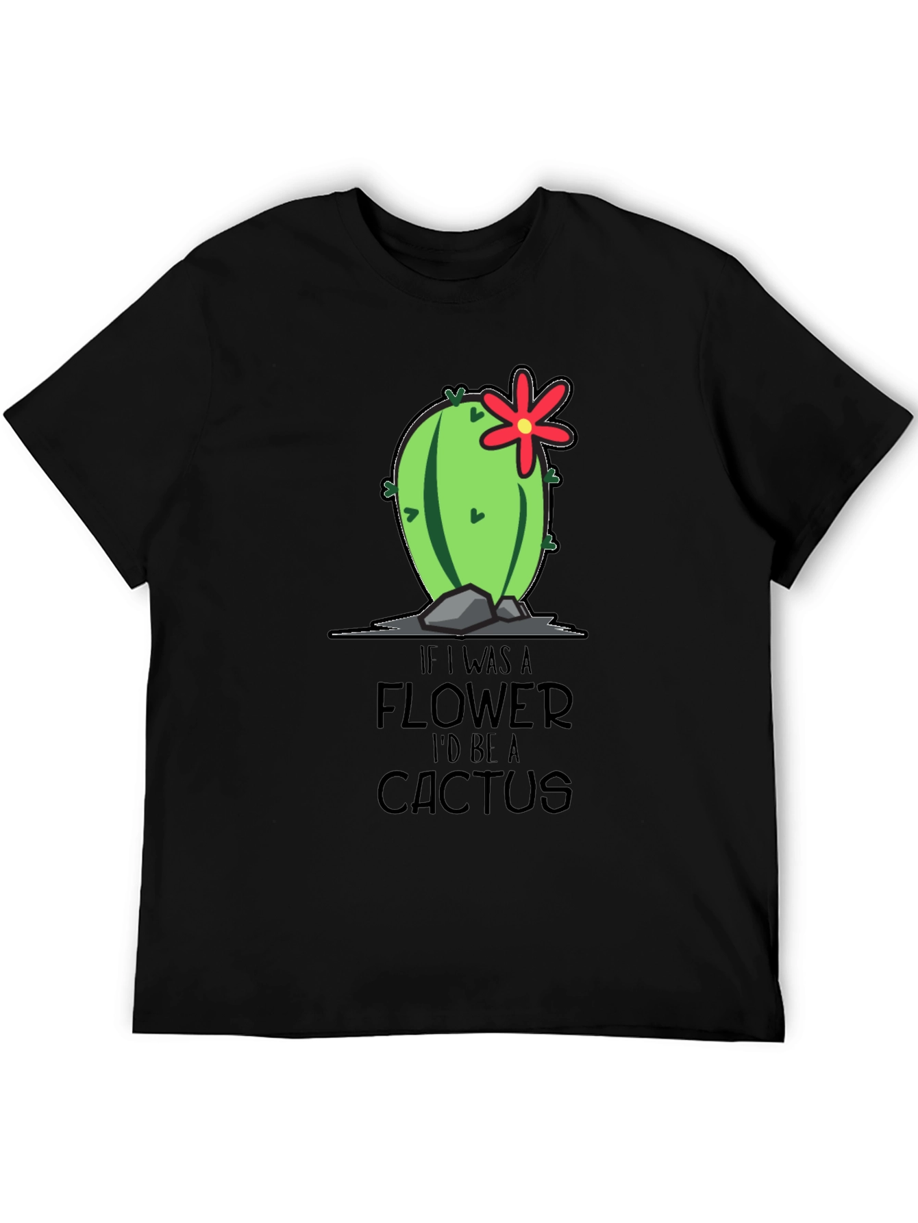 Funny Cactus Graphic Tee - If I Was a Flower
