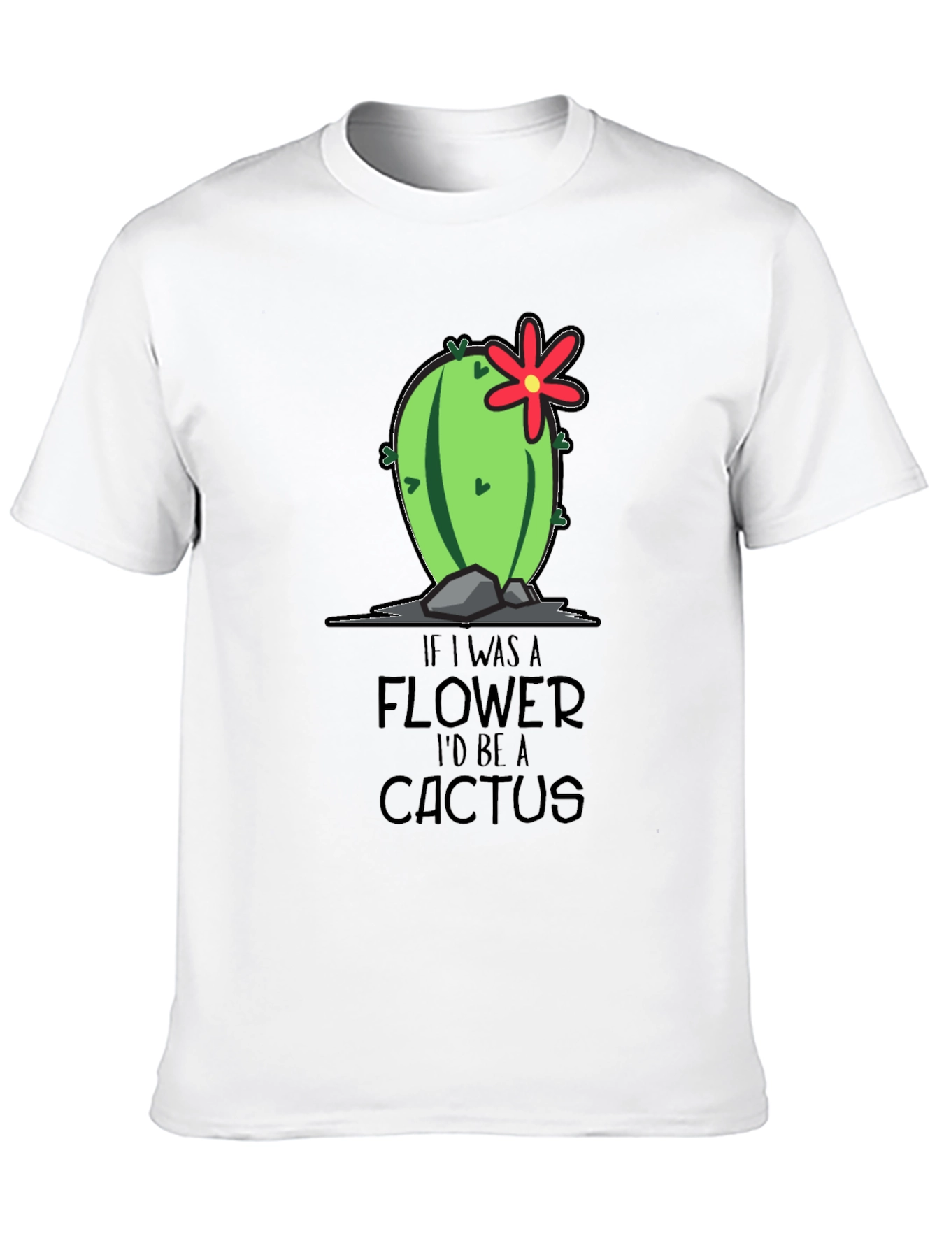 Funny Cactus Graphic Tee - If I Was a Flower