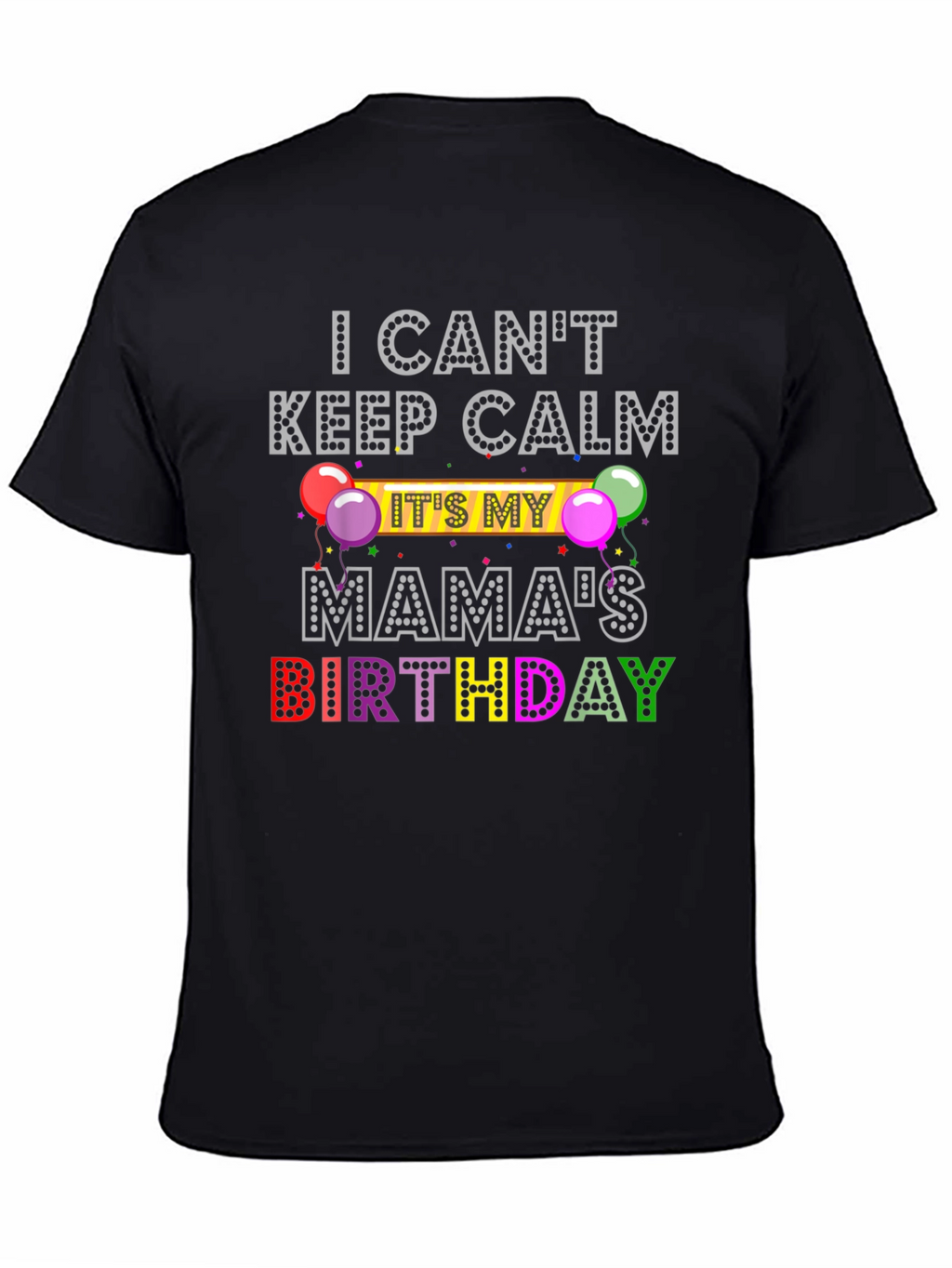Mamas Birthday T-Shirt - Keep Calm