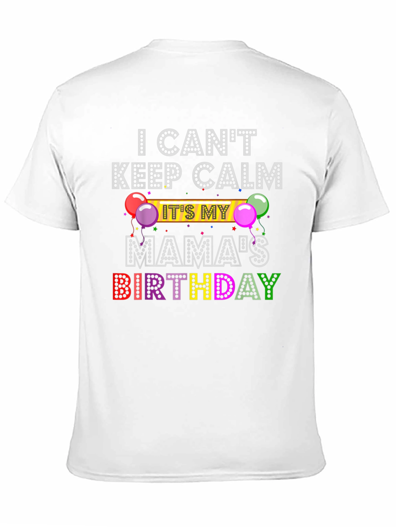Mamas Birthday T-Shirt - Keep Calm