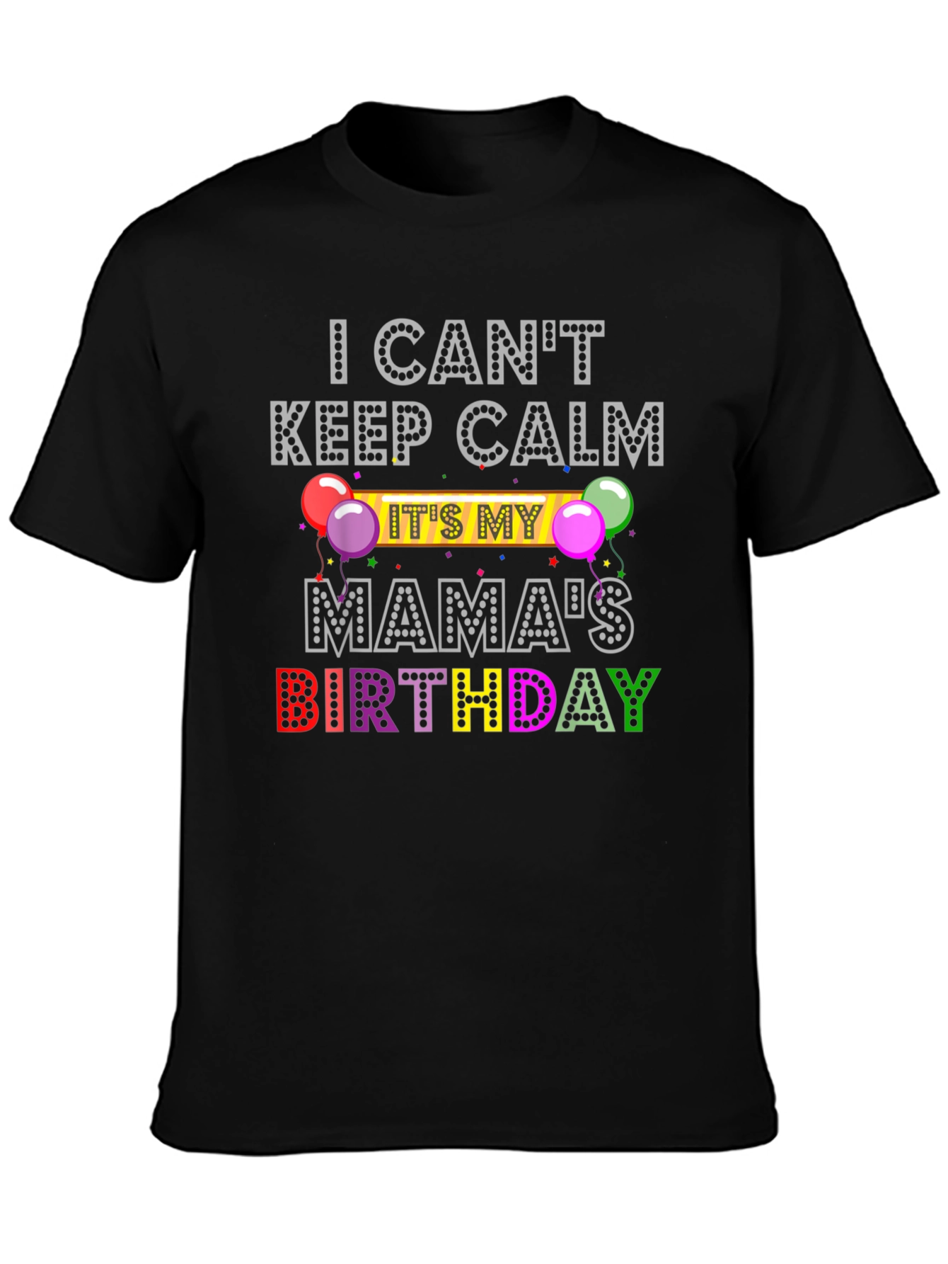 Mamas Birthday T-Shirt - Keep Calm