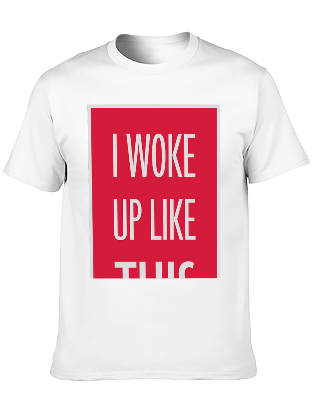 I Woke Up Like This Graphic Tee