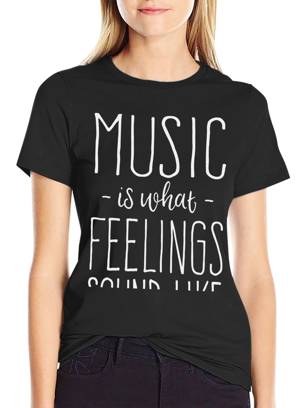 Music Is What Feelings Sound Like - Graphic T-Shirt