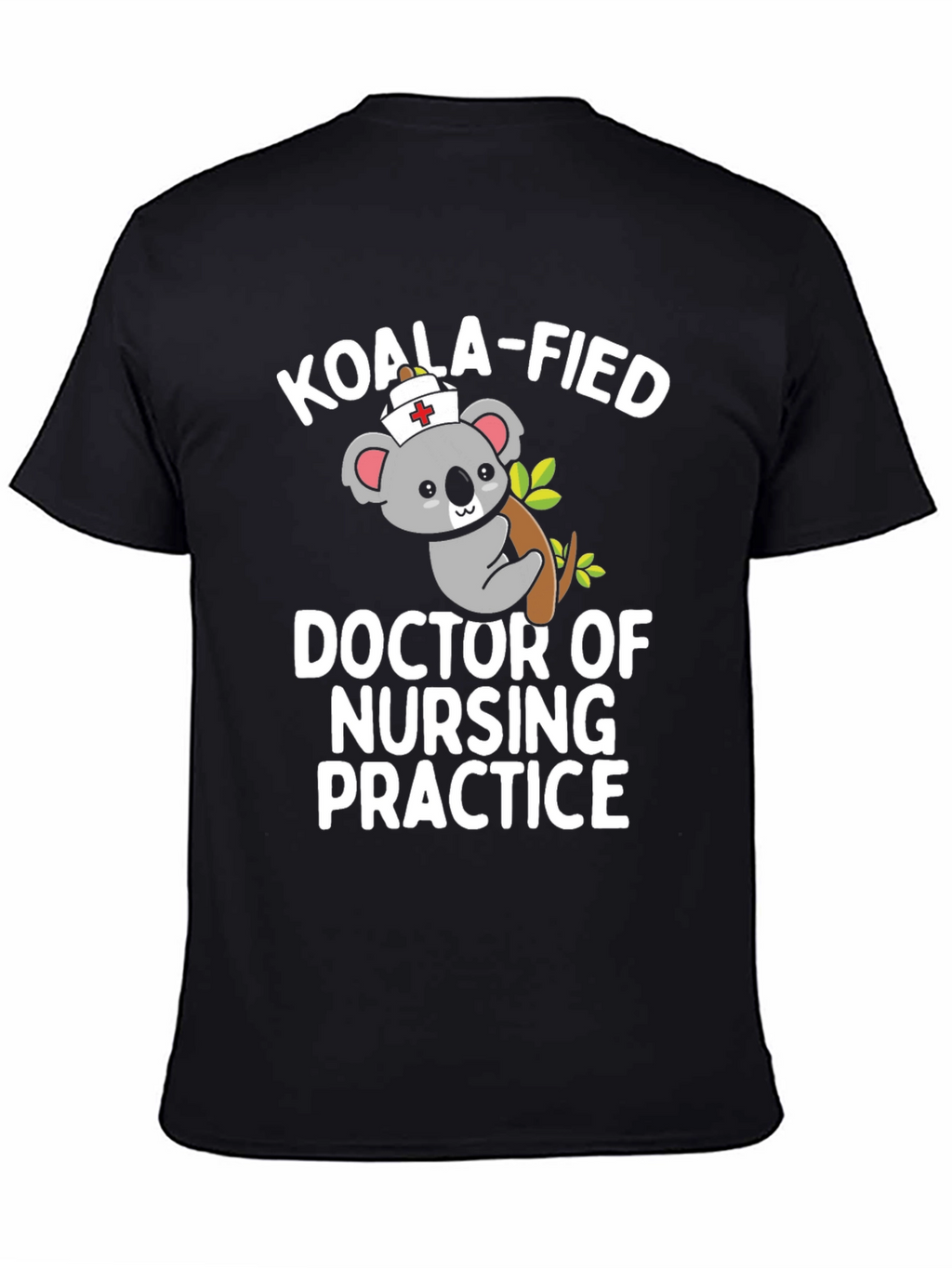 Koala-Fied Doctor of Nursing Practice T-Shirt