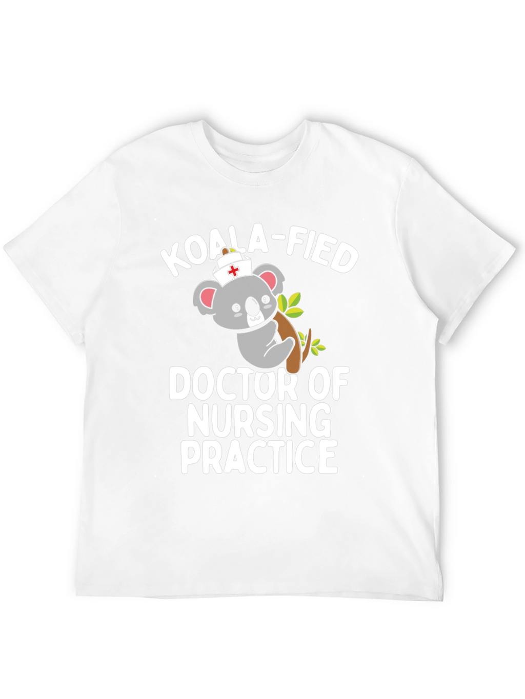 Koala-Fied Doctor of Nursing Practice T-Shirt