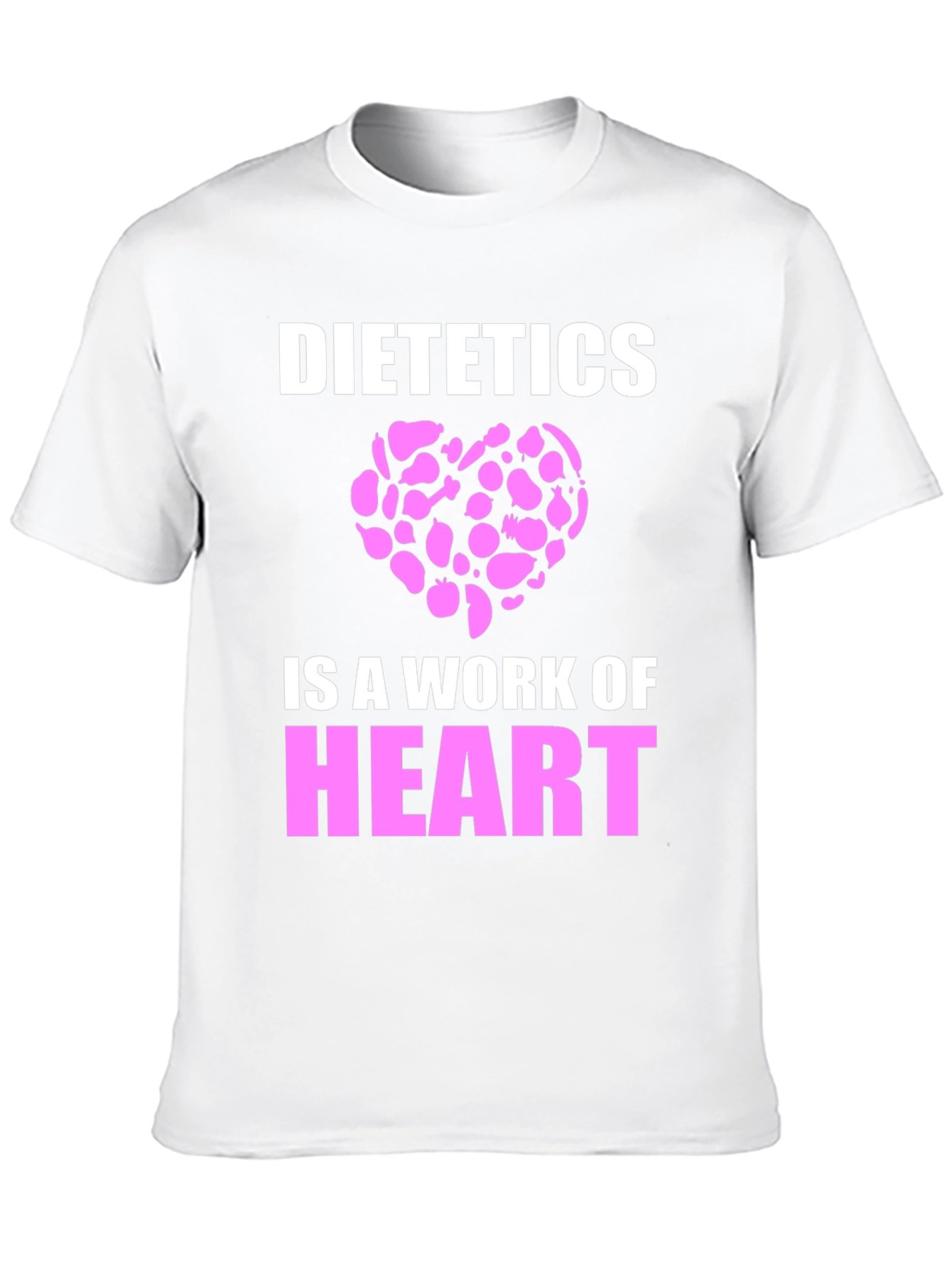 Dietetics Is A Work Of Heart T-Shirt