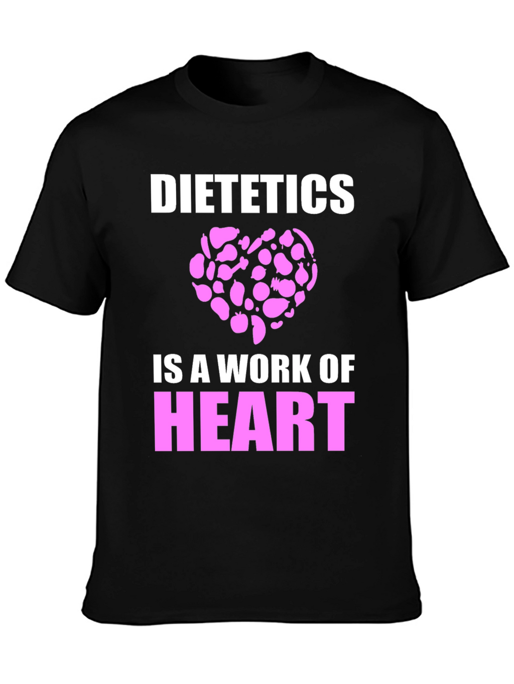 Dietetics Is A Work Of Heart T-Shirt