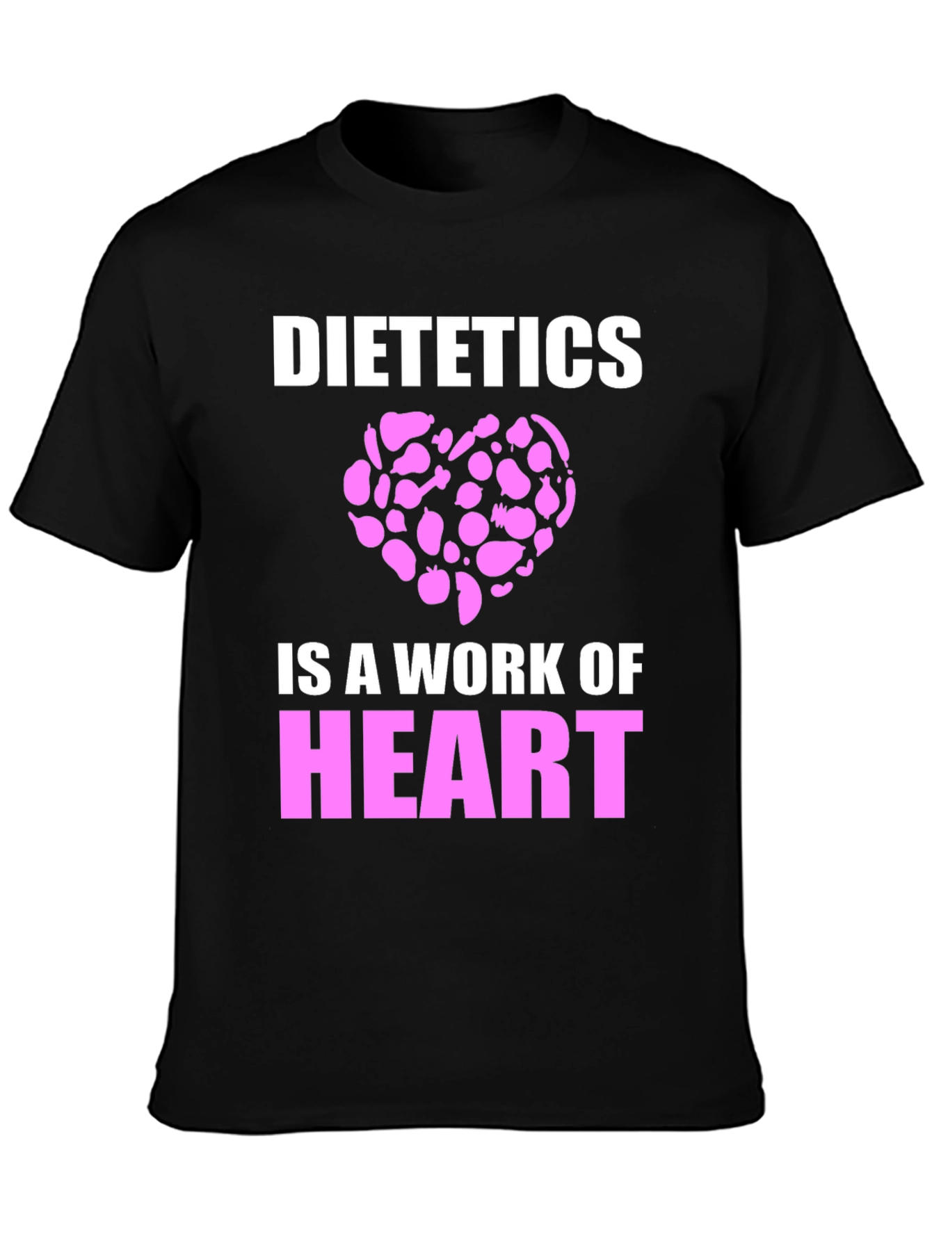 Dietetics Is A Work Of Heart T-Shirt