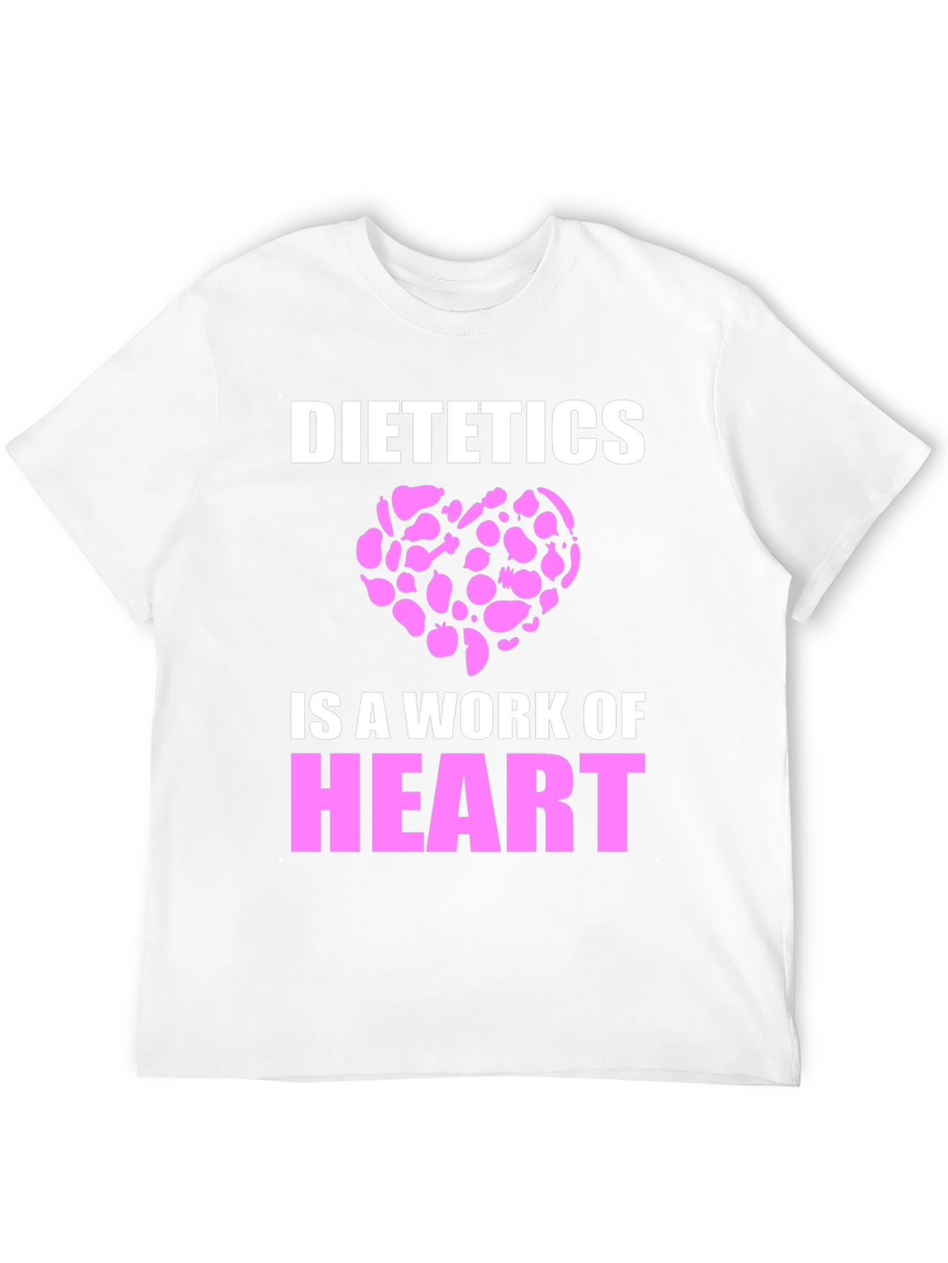 Dietetics Is A Work Of Heart T-Shirt