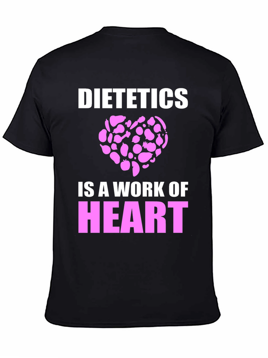 Dietetics Is A Work Of Heart T-Shirt