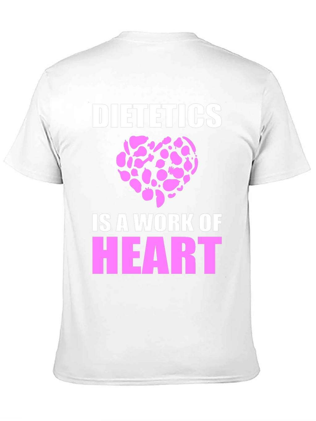 Dietetics Is A Work Of Heart T-Shirt
