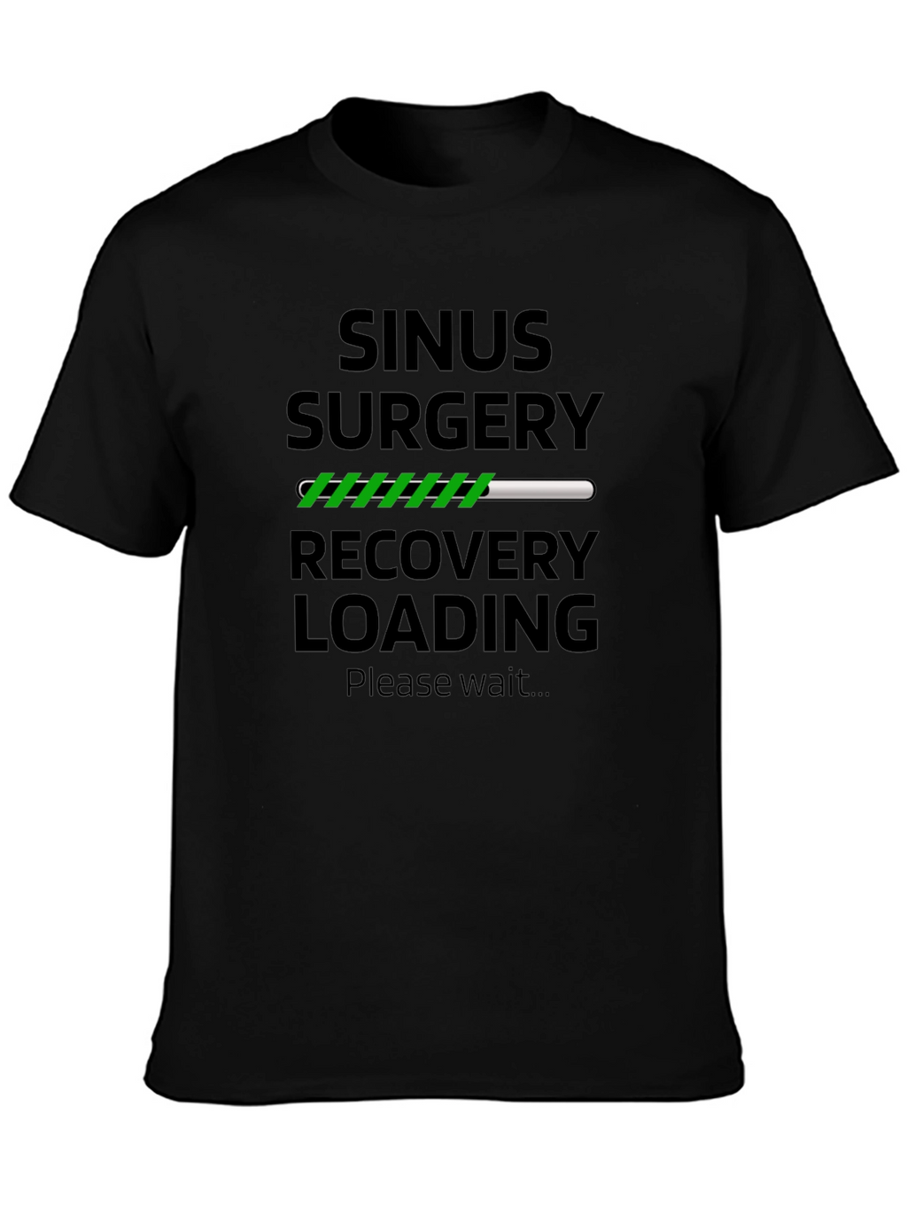Sinus Surgery Recovery Loading T-Shirt