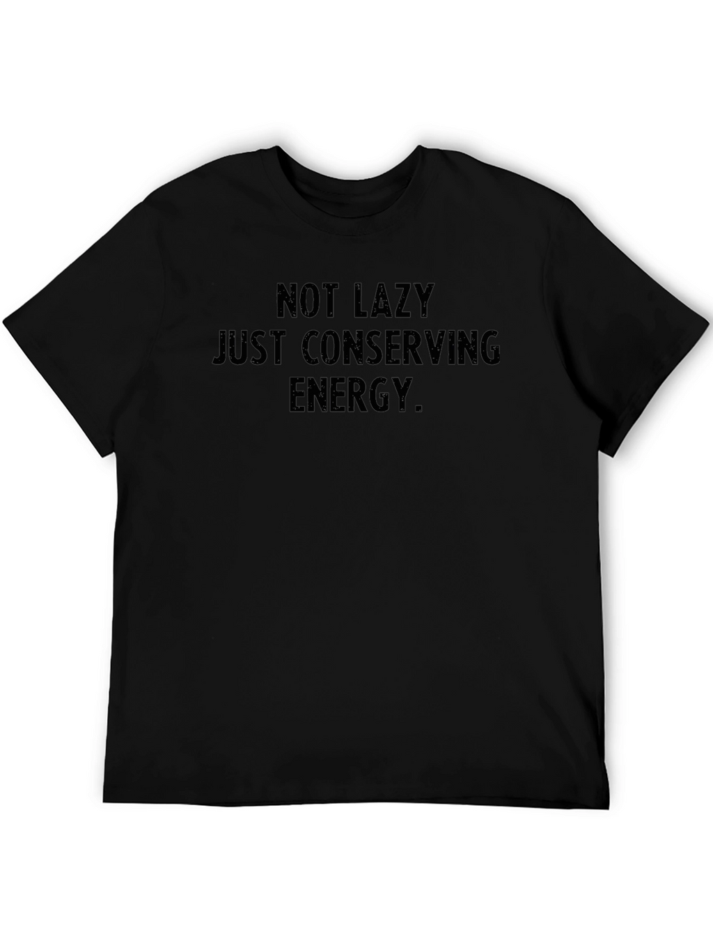 Conserving Energy T-Shirt - Funny Lazy Graphic Tee
