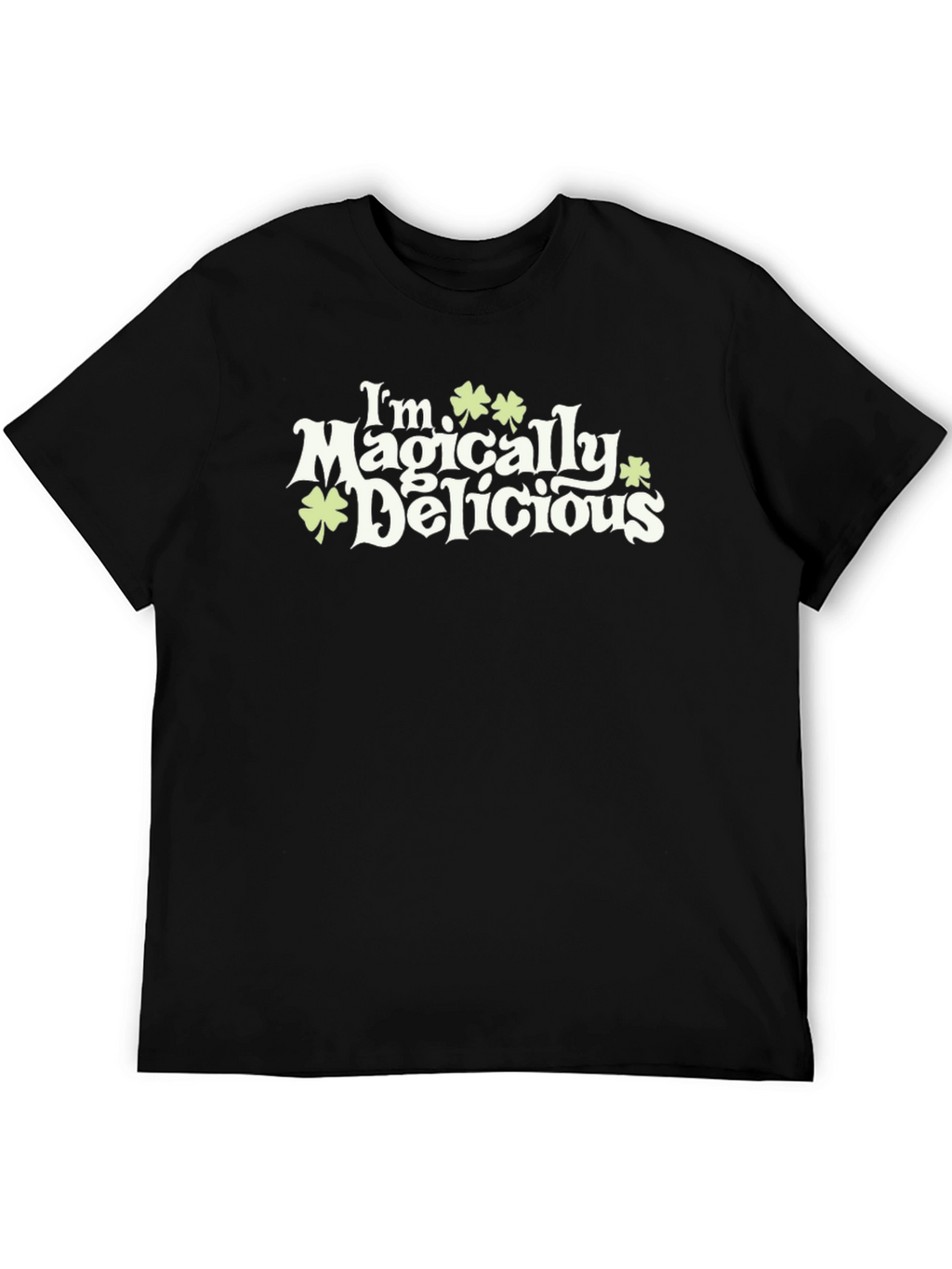 Im Magically Delicious St. Patricks Day T-Shirt