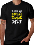 Break Dance Shirt - Unique Tee