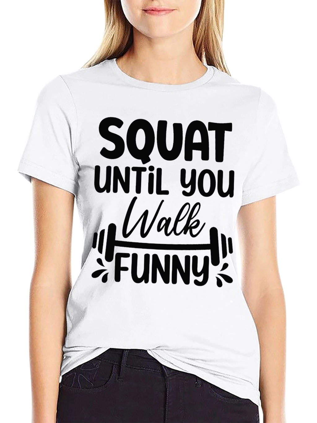 Squat Until You Walk Funny T-Shirt