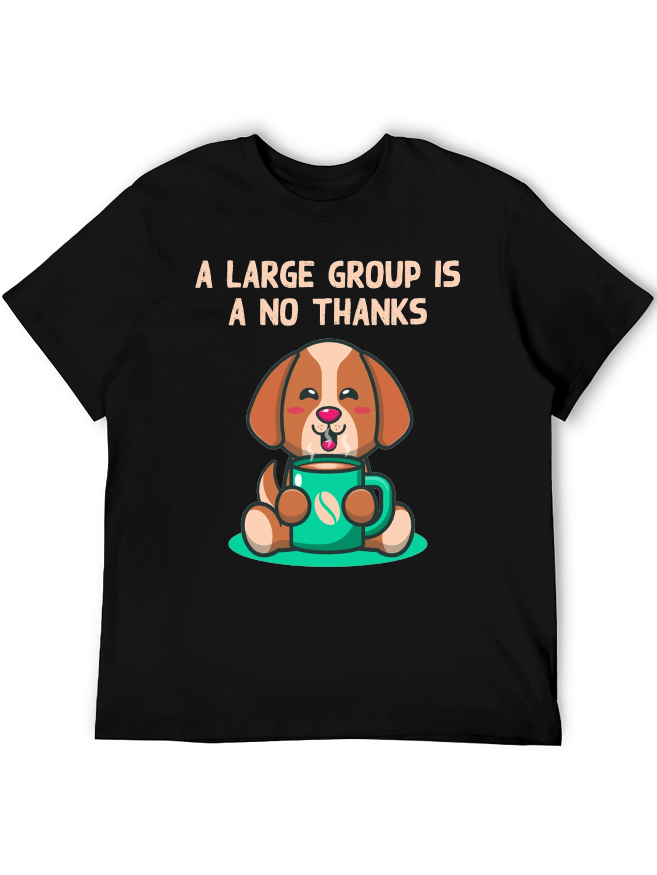 A Large Group Is A No Thanks Coffee Dog T-Shirt