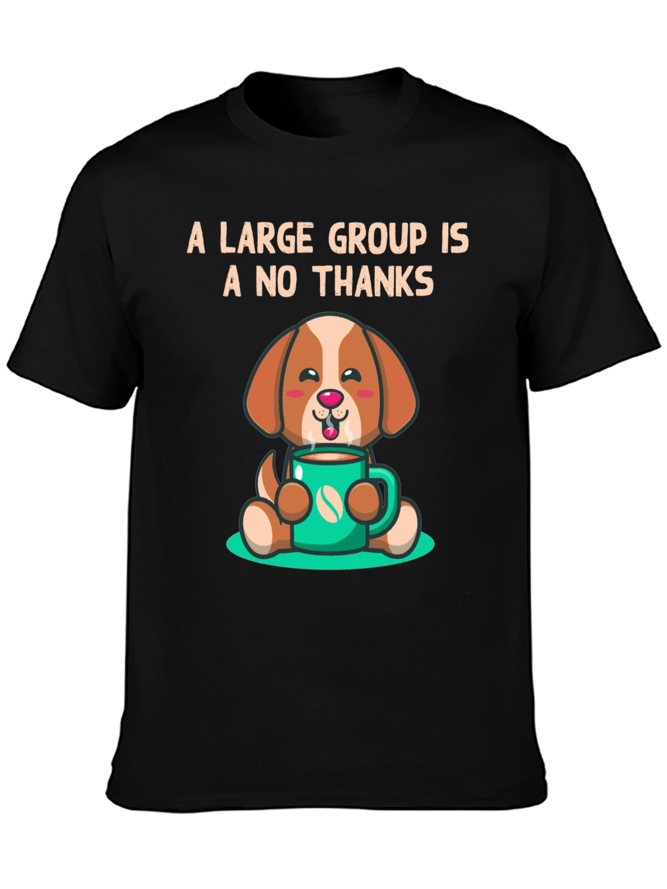 A Large Group Is A No Thanks Coffee Dog T-Shirt