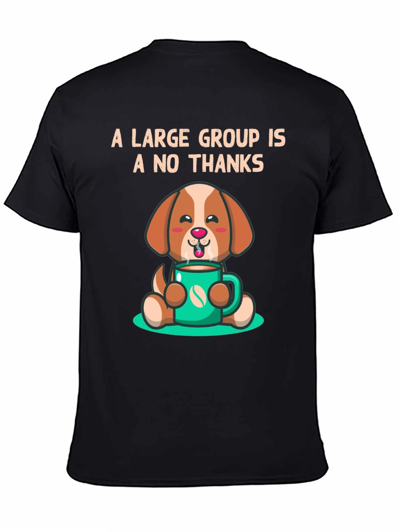 A Large Group Is A No Thanks Coffee Dog T-Shirt