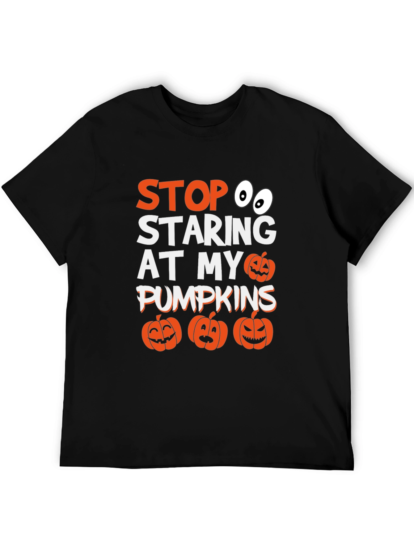 Stop Staring At My Pumpkins Halloween T-Shirt