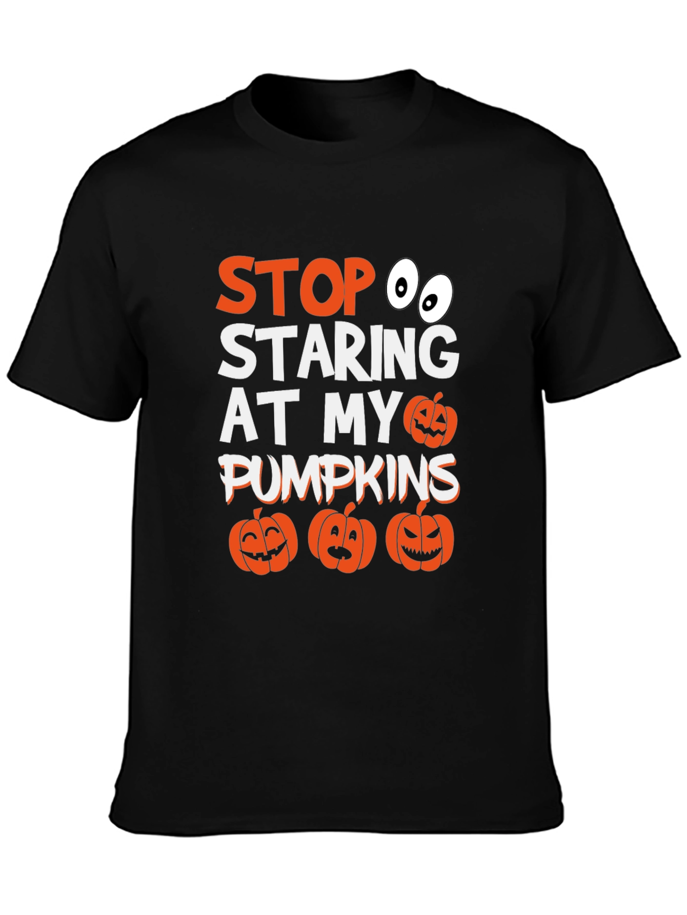 Stop Staring At My Pumpkins Halloween T-Shirt