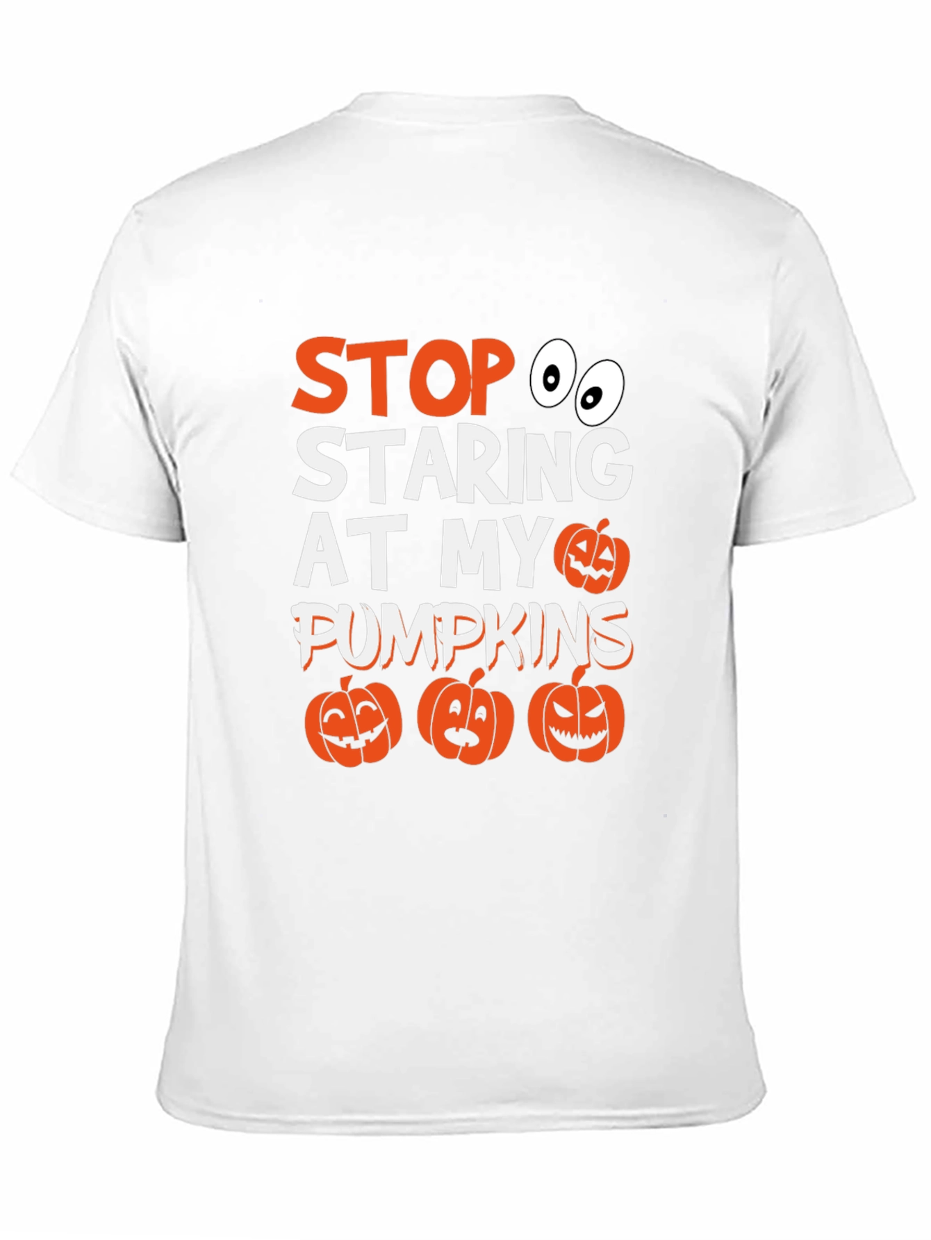 Stop Staring At My Pumpkins Halloween T-Shirt