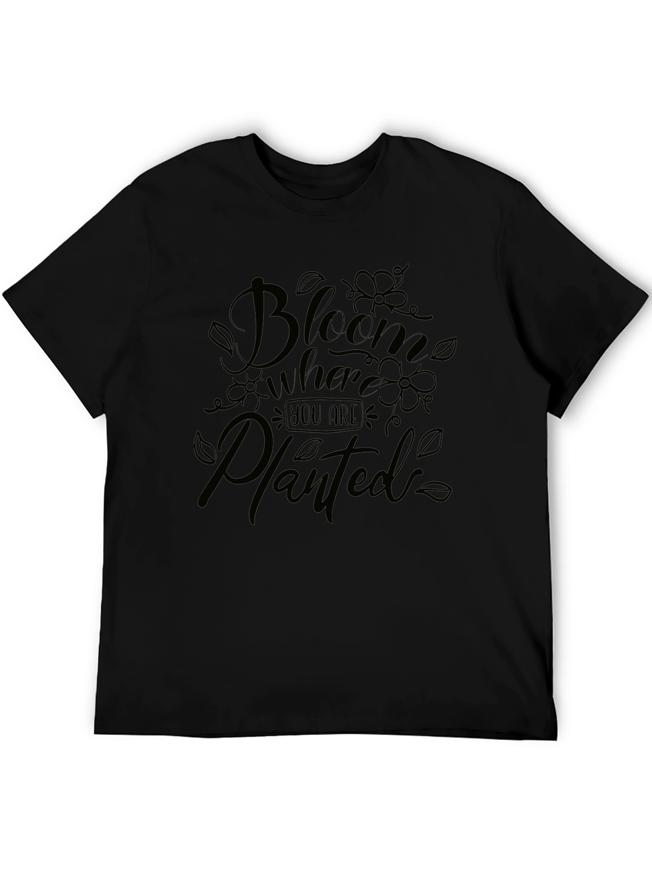 Bloom Where You Are Planted Black T-Shirt
