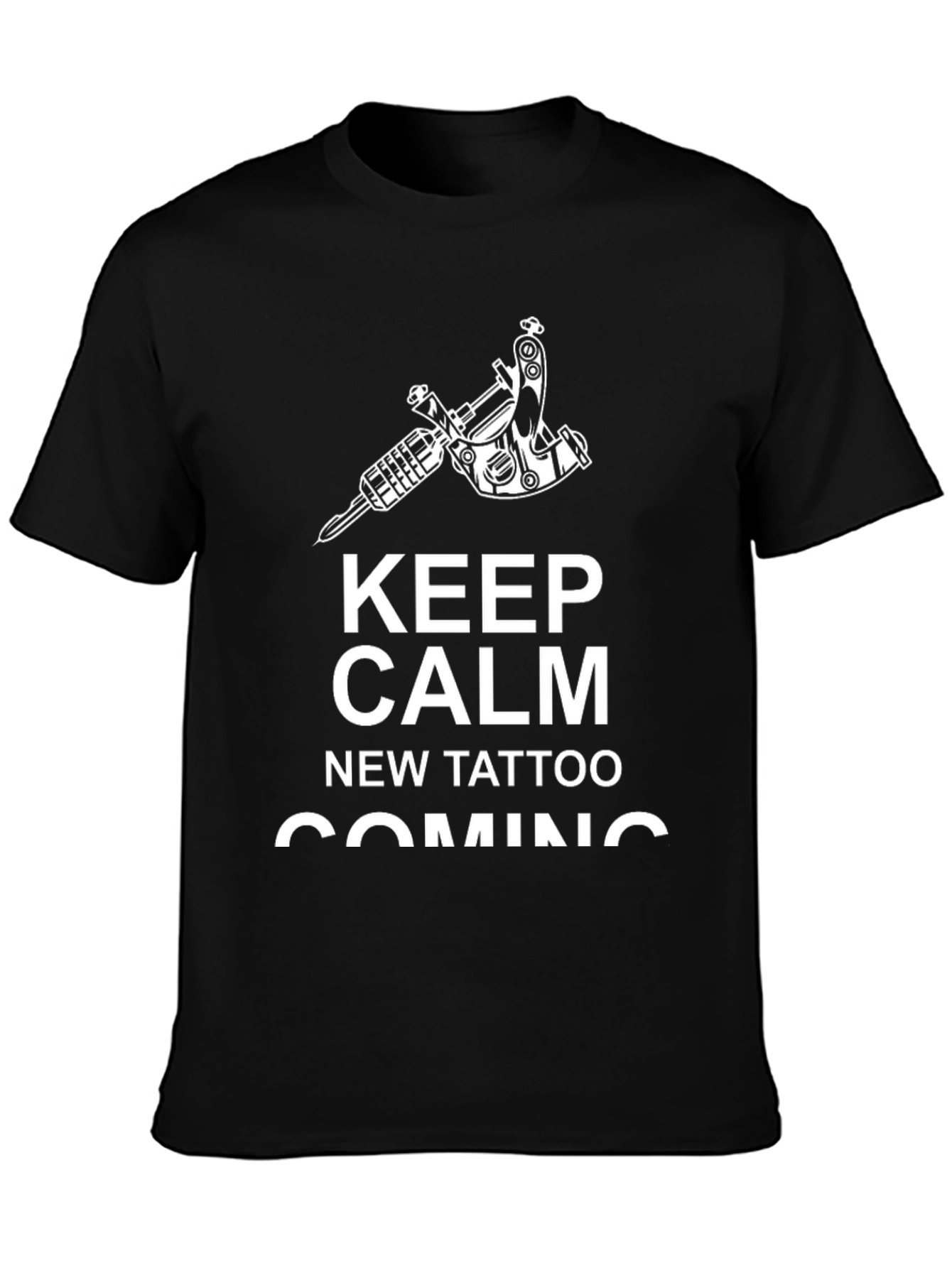 Keep Calm New Tattoo Coming T-Shirt - Black