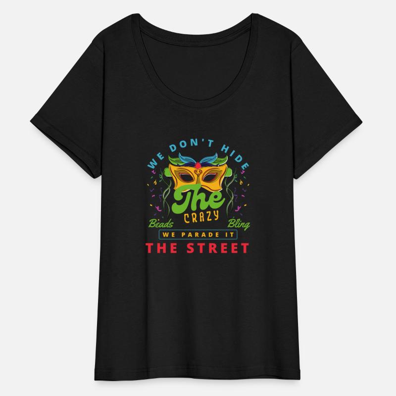 We Dont Hide The Crazy We Parade It The Street
