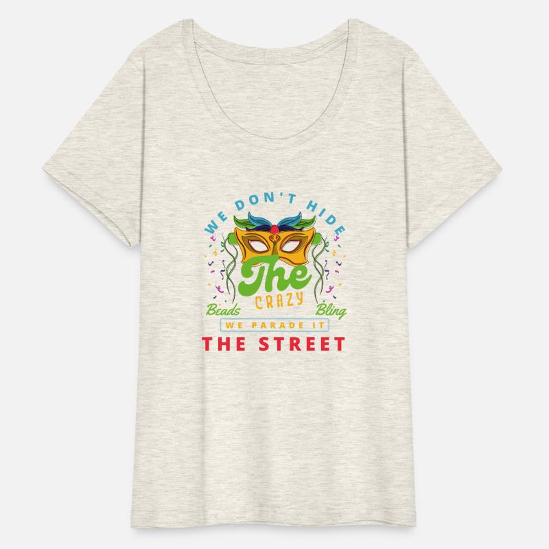 We Dont Hide The Crazy We Parade It The Street