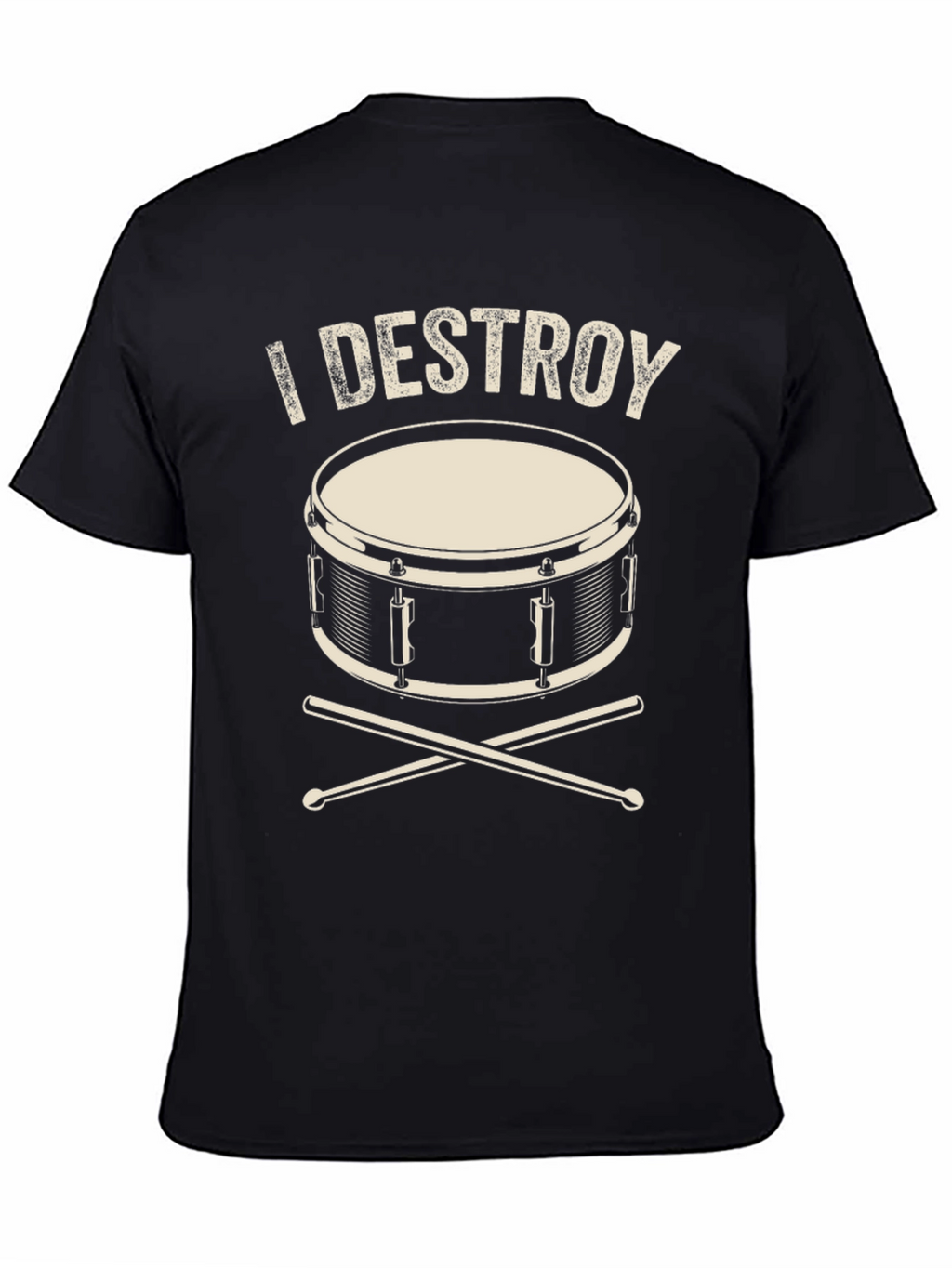 I Destroy Drum T-Shirt - Musician Tee