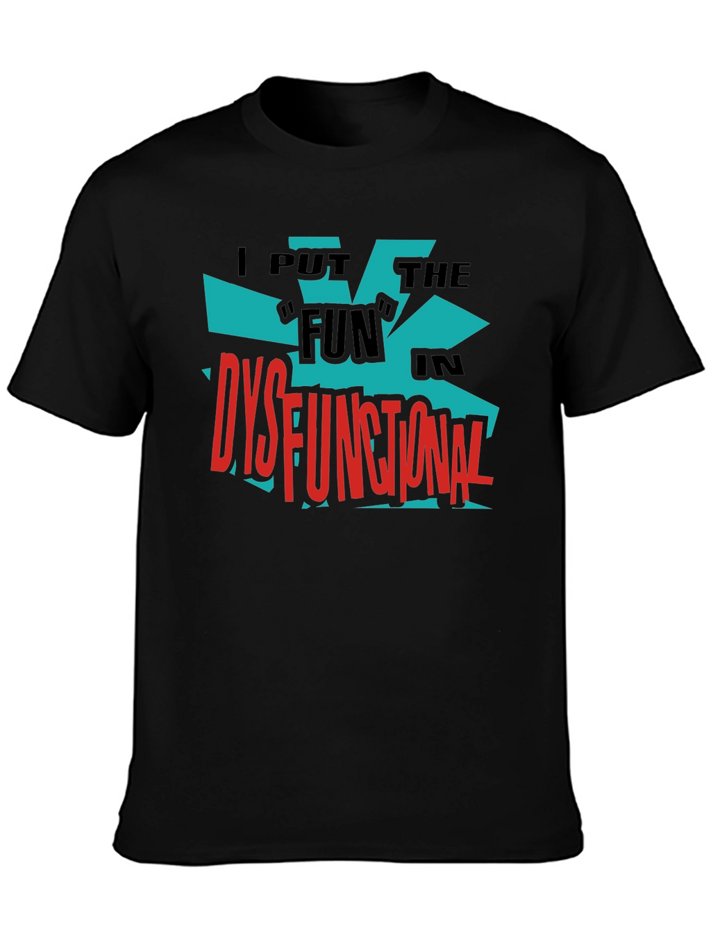 Dysfunctional Fun Graphic Tee - Bold Black Shirt