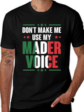 Dont Make Me Use My Mader Voice T-Shirt