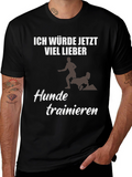 Ich Würde Jetzt Viel Lieber Dog Training T-Shirt