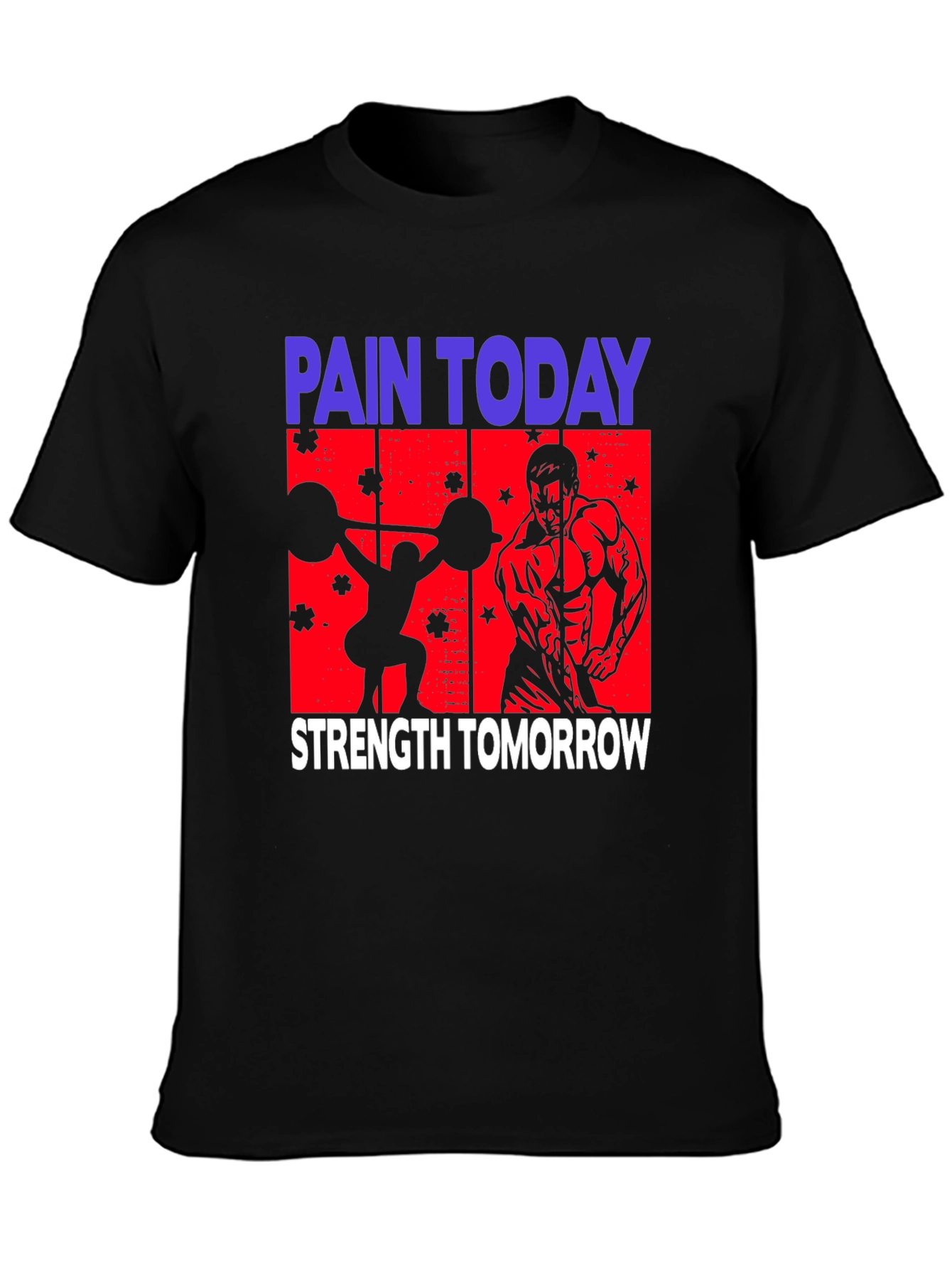 Pain Today Strength Tomorrow Graphic Tee