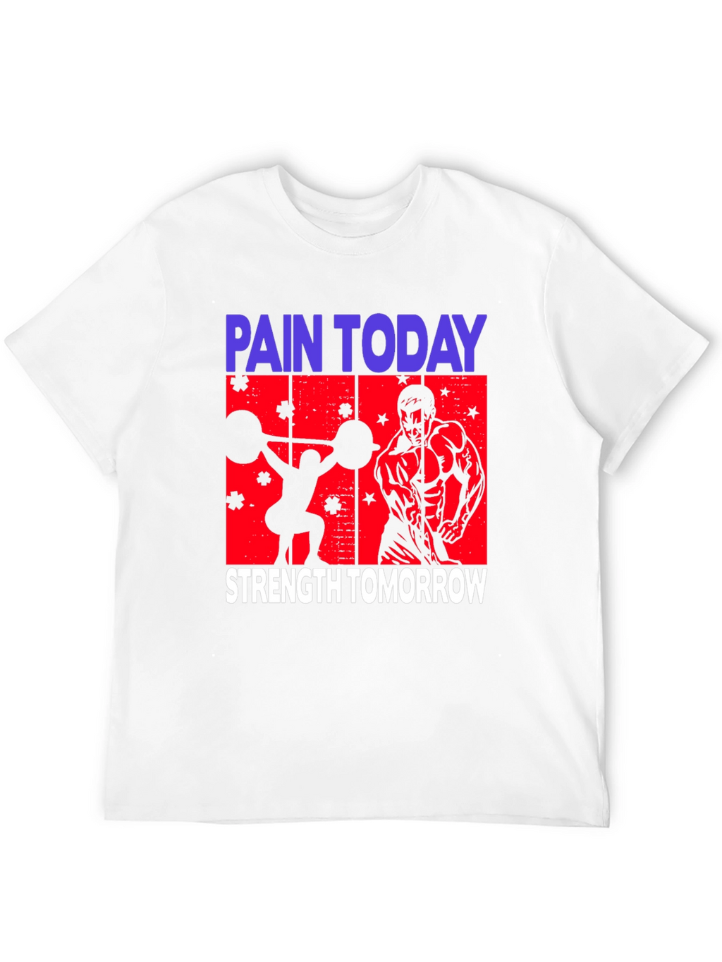 Pain Today Strength Tomorrow Graphic Tee