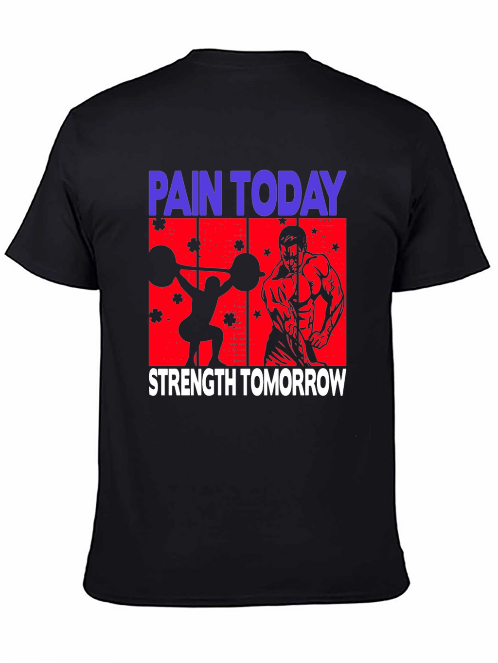 Pain Today Strength Tomorrow Graphic Tee