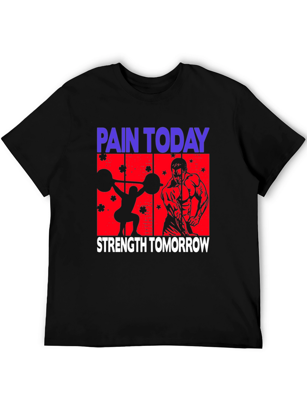 Pain Today Strength Tomorrow Graphic Tee
